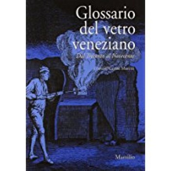 glossario del vetro veneziano dal trecento al novecento