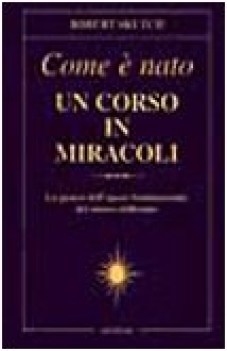 come  nato un corso in miracoli