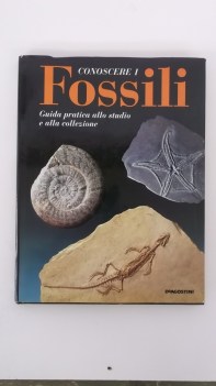 conoscere i fossili guida pratica allo studio e alla collezione