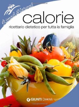 calorie ricettario dietetico per tutta la famiglia