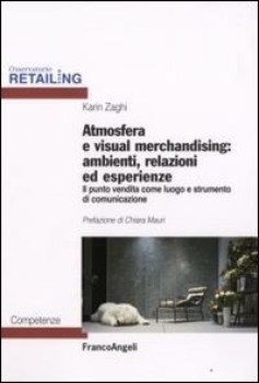 atmosfera e visual merchandising ambienti relazioni ed esperienze il punto vendi