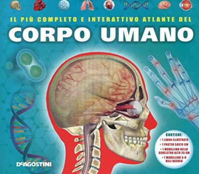 piu completo e interattivo atlante del corpo umano ediz illustrata con gadget