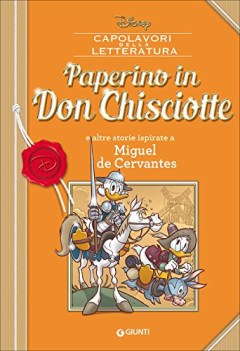 paperino in don chisciotte e altre storie ispirate a de cervantes