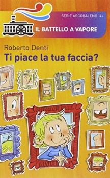 ti piace la tua faccia?