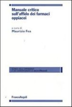 manuale critico sull affido dei farmaci oppiacei