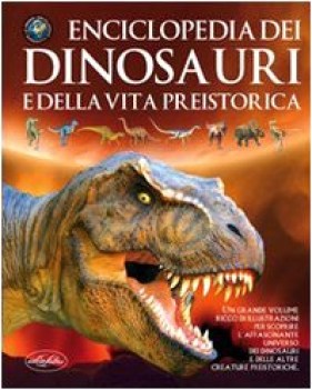 enciclopedia dei dinosauri e della vita preistorica