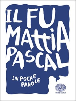 fu mattia pascal in poche parole