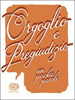 orgoglio e pregiudizio in poche parole