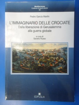 Immaginario delle crociate. Dalla liberazione di Gerusalemme alla guerra globale