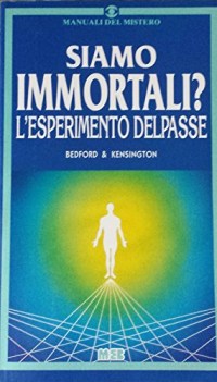 siamo immortali? l\'esperimento delpasse