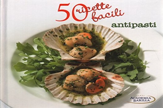 50 ricette facili antipasti