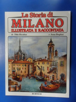 Storia di Milano illustrata e raccontata