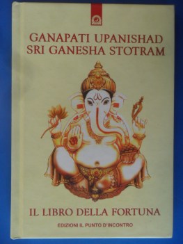 Ganapati Upanishad Sri Ganesha Stotram. Libro della fortuna