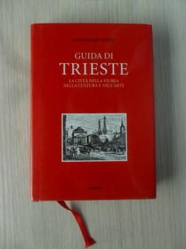 Guida di Trieste. La citt nella storia, nella cultura e nell\'arte