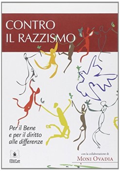 contro il razzismo per il bene e per il diritto alle differenze