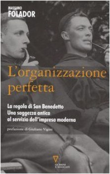 organizzazione perfetta. la regola di san benedetto