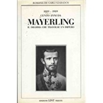 1889 1989 cento anni da mayerling il dramma che travolse un impero