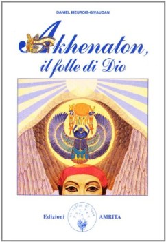 akhenaton il folle di dio