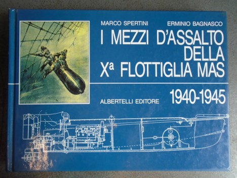 mezzi d\'assalto della Xa flottiglia mas 1940-1945