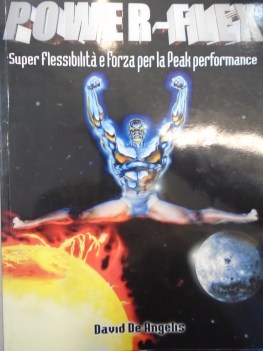 power flex super flessibilita e la forza per la peak performance