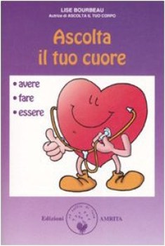 ascolta il tuo cuore avere fare essere