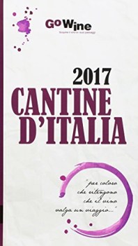 cantine ditalia 2017 guida per il turista del vino