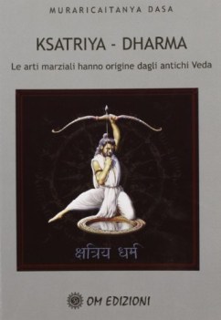 Ksatriyadharma le arti marziali hanno origine dagli antichi veda