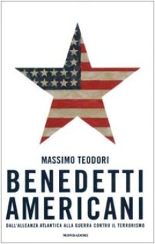 benedetti americani dall\'alleanza atlantica alla guerra contro il terrorismo