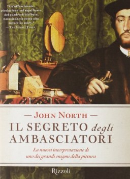 segreto degli ambasciatori la nuova interpretazione di uno dei grandi enigmi del