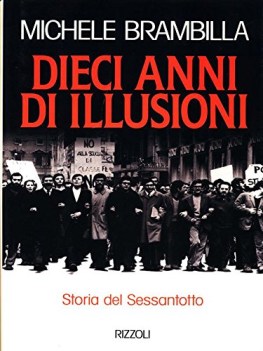 dieci anni di illusioni storia del sessantotto