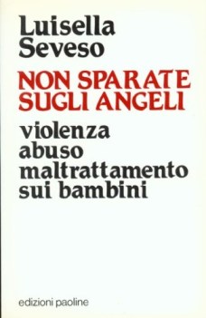 non sparate sugli angeli violenza abuso maltrattamento sui bambini