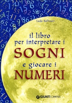 libro per interpretare i sogni e giocare i numeri