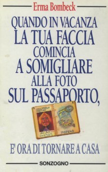 quando in vacanza la tua faccia comincia a somigliare alla foto sul passaporto