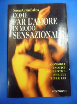 come far l\'amore in modo sensazionale. consigli esotici ed erotici