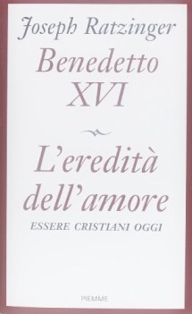 eredit dell\'amore essere cristiani oggi