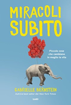 miracoli subito piccole cose che cambiano in meglio la vita