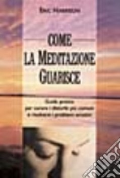 come la meditazione guarisce