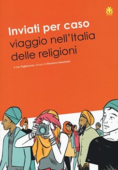 inviati per caso viaggio nell\'italia delle religioni