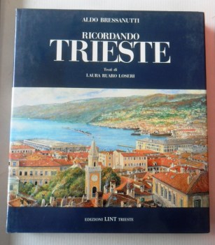 Ricordando Trieste. Rilegato grande formato illustrato