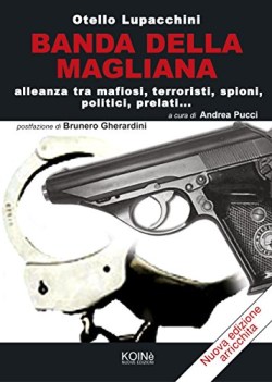 banda della magliana alleanza tra mafiosi terroristi spioni politici prelati