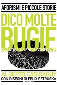 dico molte bugie quando la verit confonde