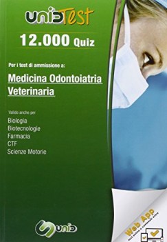 12000 quiz per i test di ammissione a medicina odontoiatria veterinaria