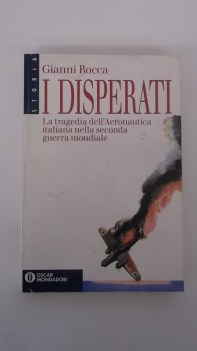 disperati la tragedia dell aeronautica italiana nella seconda guerra mondiale