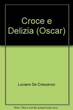 croce e delizia