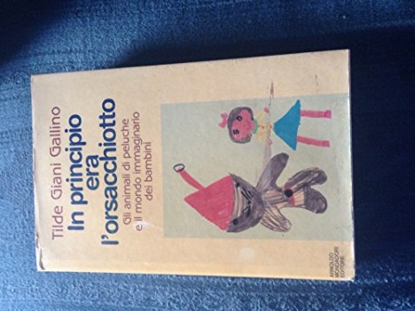 in principio era lorsacchiotto gli animali di peluche e il mondo immaginario dei