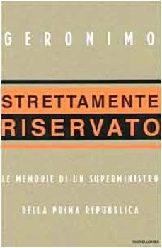 strettamente riservato le memorie di un superministro della prima repubblica