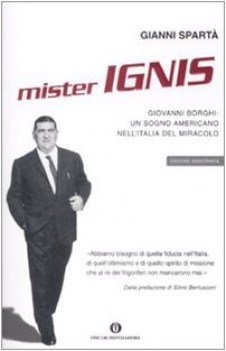 mister ignis giovanni borghi un sogno americano nellitalia del miracolo