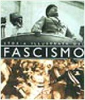 storia illustrata del fascismo