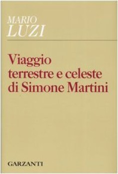 viaggio terrestre e celeste di simone martini