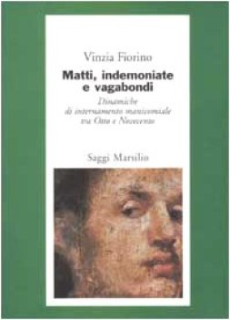 matti indemoniate e vagabondi